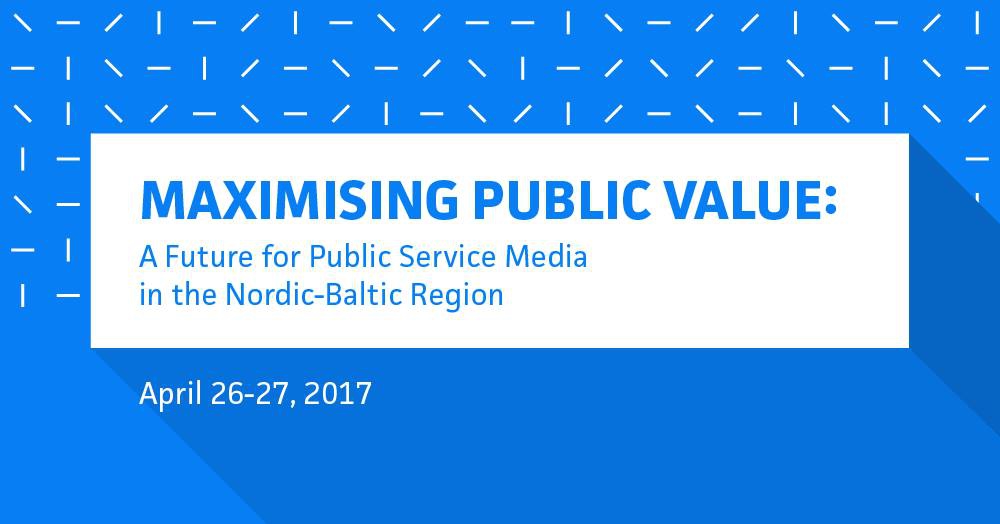 Maximising Public Value: A Future for Public Service Media in the Nordic-Baltic Region
