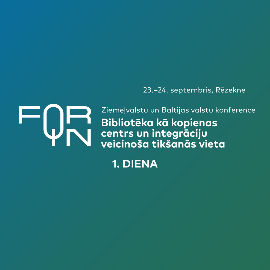 Ziemeļvalstu un Baltijas valstu konference “Bibliotēka kā kopienas centrs un integrāciju veicinoša tikšanās vieta”. 1. DIENA