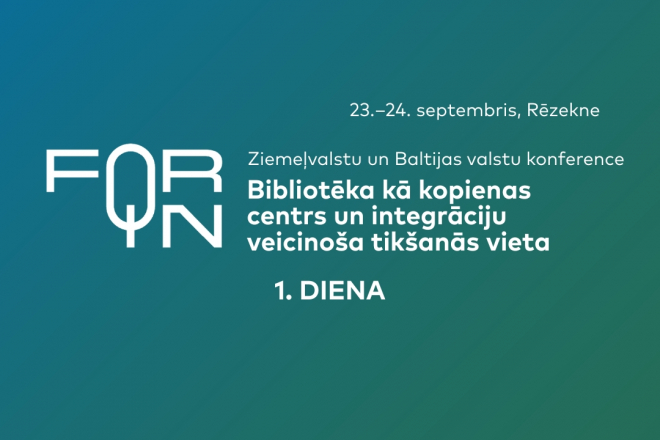Ziemeļvalstu un Baltijas valstu konference “Bibliotēka kā kopienas centrs un integrāciju veicinoša tikšanās vieta”. 1. DIENA